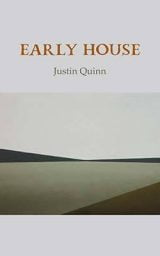 Early House - Justin Quinn