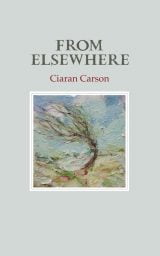 From Elsewhere - Ciaran Carson