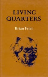 Living Quarters - Brian Friel