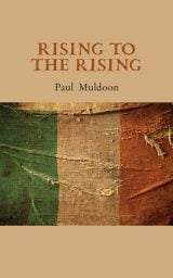 Rising to the Rising - Paul Muldoon