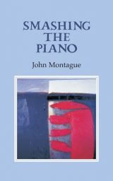 Smashing the Piano - John Montague