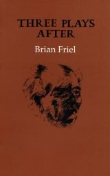 Three Plays After - Brian Friel