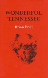 Wonderful Tennessee - Brian Friel