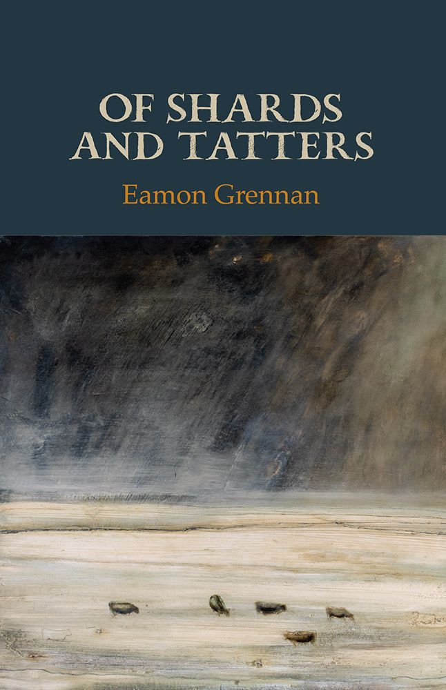 Of Shards and Tatters - Eamon Grennan