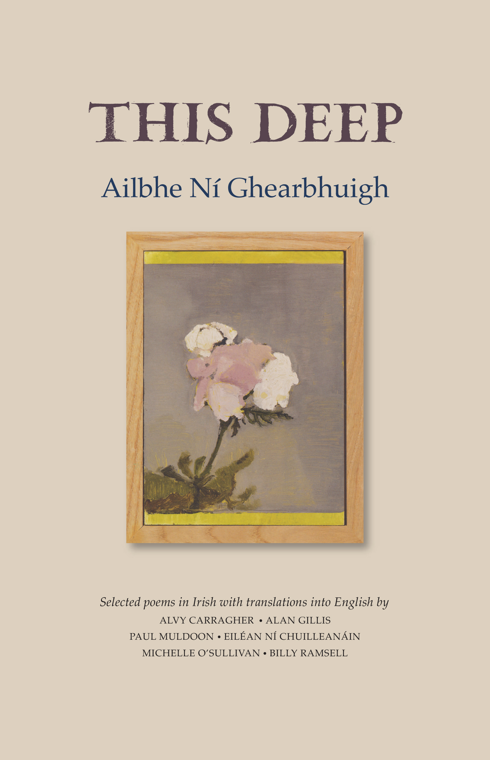 This Deep by Ailbhe Ní Ghearbhuigh with translations into English. Cover image by Mollie Douthit
